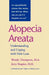 Alopecia Areata: Understanding and Coping with Hair Loss by Wendy Thompson, Jerry Shapiro, Vera H. Price