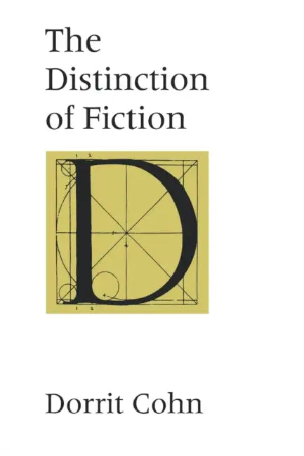 The Distinction of Fiction by Dorrit Cohn