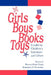 Girls, Boys, Books, Toys: Gender in Children's Literature and Culture by Beverly Lyon Clark, Margaret R. Higonnet