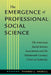 The Emergence of Professional Social Science: The American Social Science Association and the Nineteenth-Century Crisis of Authority by Thomas L. Haskell