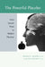 The Powerful Placebo: From Ancient Priest to Modern Physician by Arthur K. Shapiro, Elaine Shapiro
