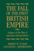 The Fall of the First British Empire: Origins of the Wars of American Independence by Robert W. Tucker, David C. Hendrickson, David Hendrickson