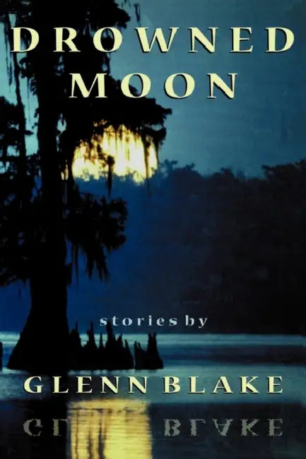 Drowned Moon by Glenn Blake