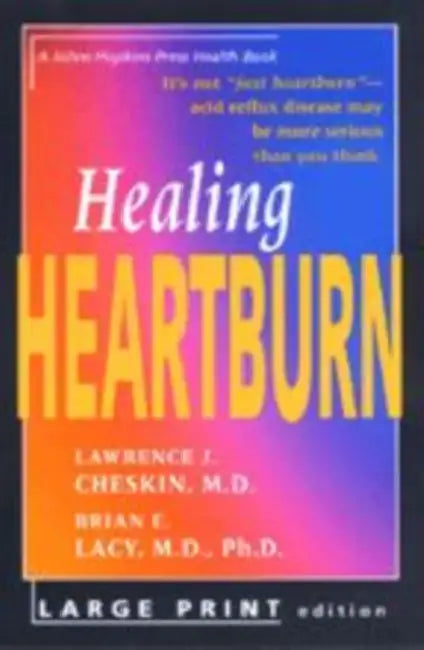 Healing Heartburn by Lawrence J. Cheskin, Brian E. Lacy
