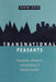 Transnational Peasants; Migrations, Networks, and Ethnicity in Andean Ecuador by David Kyle