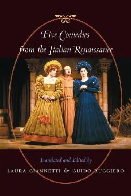 Five Comedies from the Italian Renaissance by Laura Giannetti, Guido Ruggiero