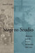 Stage to Studio: Musicians and the Sound Revolution, 1890-1950 by James P. Kraft, Philip B. Scranton