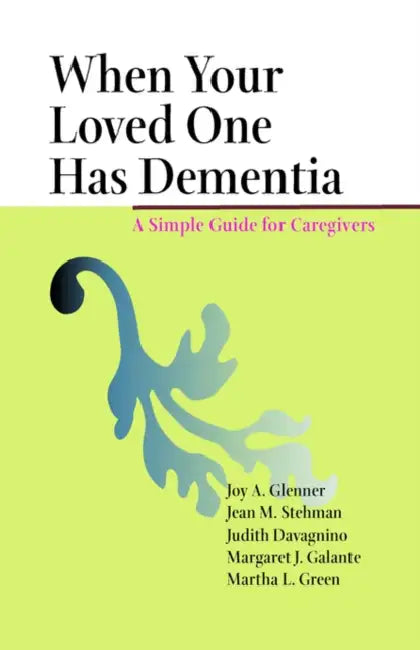 When Your Loved One Has Dementia by Joy A. Glenner, Jean M. Stehman, Judith Davagnino