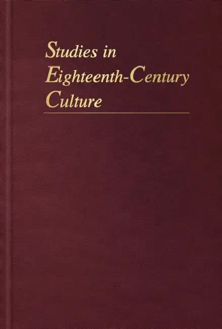 Studies in Eighteenth-Century Culture by Catherine E. Ingrassia, Jeffrey S. Ravel