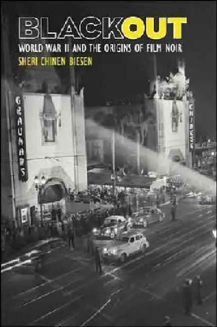 Blackout: World War II and the Origins of Film Noir by Sheri Biesen