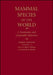 Mammal Species of the World: A Taxonomic and Geographic Reference by Don E. Wilson, Deeann M. Reeder
