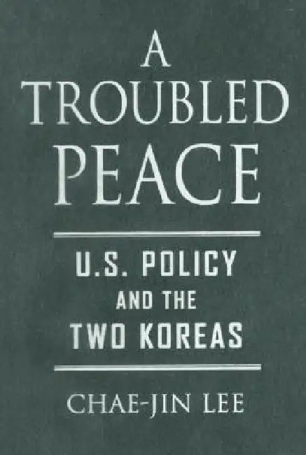 A Troubled Peace by Chae-Jin Lee