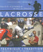 Lacrosse: Technique and Tradition by David G. Pietramala, Neil A. Grauer