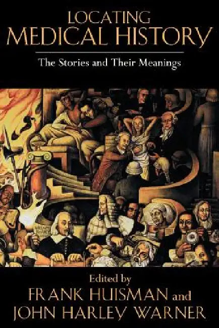 Locating Medical History by Frank Huisman, John Harley Warner