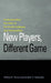 New Players, Different Game: Understanding the Rise of For-Profit Colleges and Universities by William G. Tierney, Guilbert C. Hentschke