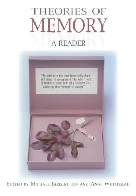 Theories of Memory: A Reader by Michael Rossington, Anne Whitehead