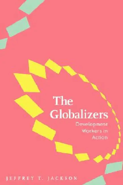 Globalizers by Jeffrey T. Jackson