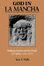 God in La Mancha: Religious Reform and the People of Cuenca, 1500-1650 by Sara T. Nalle