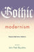 Gothic and Modernism: Essaying Dark Literary Modernity by John Paul Riquelme