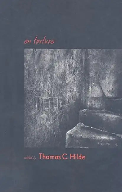 On Torture by Thomas C. Hilde