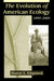 The Evolution of American Ecology, 1890-2000 by Sharon E. Kingsland