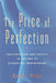 The Price of Perfection: Individualism and Society in the Era of Biomedical Enhancement by Maxwell J. Mehlman