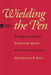 Wielding the Pen: Writings on Authorship by American Women of the Nineteenth Century by Anne E. Boyd
