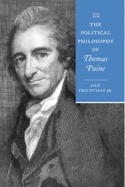 The Political Philosophy of Thomas Paine by Jack Fruchtman