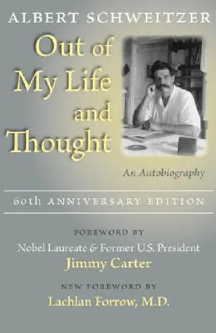 Out of My Life and Thought: An Autobiography by Albert Schweitzer