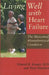 Living Well with Heart Failure: The Misnamed, Misunderstood Condition by Edward K. Kasper, Mary Knudson