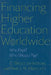 Financing Higher Education Worldwide: Who Pays? Who Should Pay? by D. Bruce Johnstone, Pamela N. Marcucci