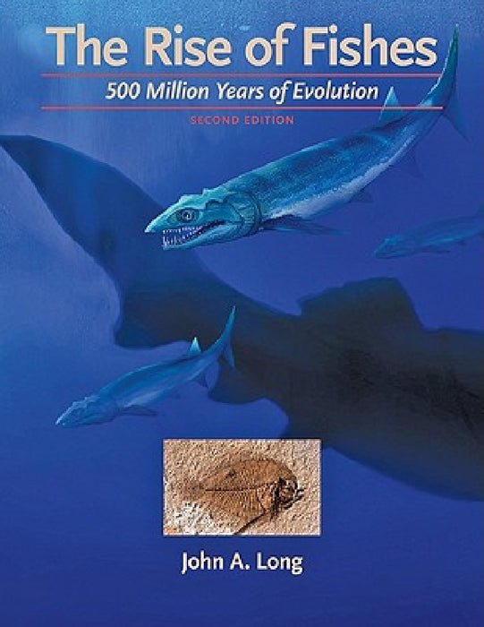 The Rise of Fishes: 500 Million Years of Evolution