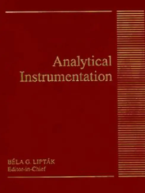 Analytical Instrumentation by Bela G. Liptak