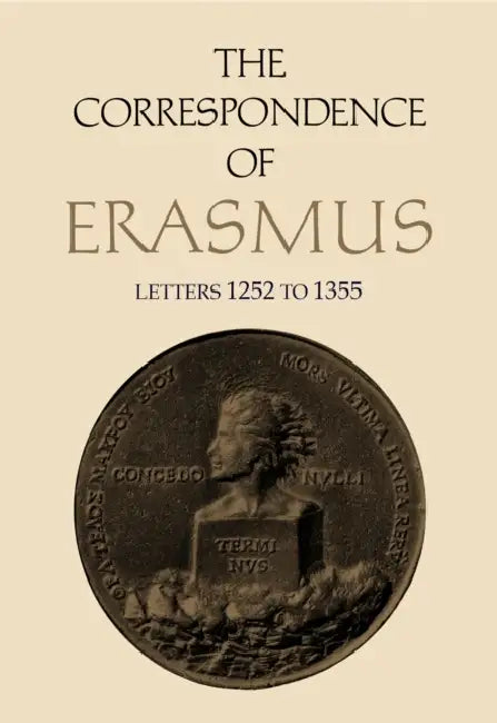 The Correspondence of Erasmus: Letters 1252 to 1355, Volume 9 by Desiderius Erasmus, R. a. B. Mynors, James M. Estes