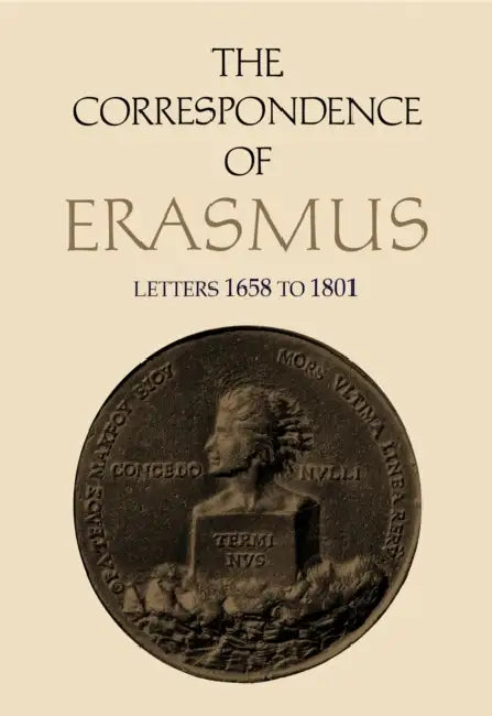 The Correspondence of Erasmus: Letters 1658-1801, Volume 12 by Desiderius Erasmus, Alexander Dalzell, Charles G. Nauert
