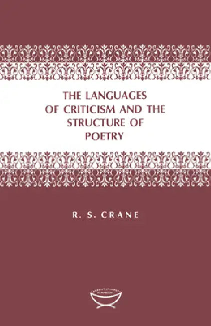 The Languages of Criticism and the Structure of Poetry by Ronald Crane