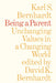Being a Parent: Unchanging Values in a Changing World by Karl Bernhardt, David Bernhardt