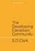 The Developing Canadian Community: Second Edition by S. D. Clark