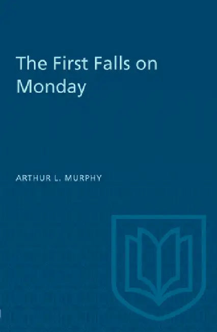 The First Falls on Monday by Arthur Murphy
