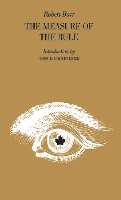 The Measure of the Rule by Robert Barr, Douglas Lochhead, Louise Mackendrick