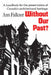 Without Our Past?: A Handbook for the Preservation of Canada's Architectural Heritage by Ann Falkner