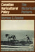 Canadian Agricultural Policy: The Historical Pattern by Vernon Fowke