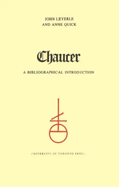 Chaucer: A Select Bibliography by John Leyerle, Anne Quick