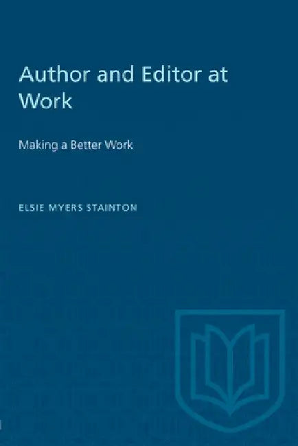 Author and Editor at Work: Making a Better Work by Elsie Myers Stainton