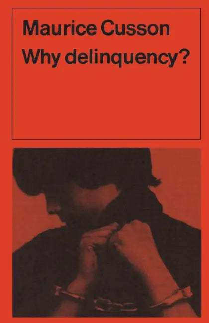 Why Delinquency? by Maurice Cusson