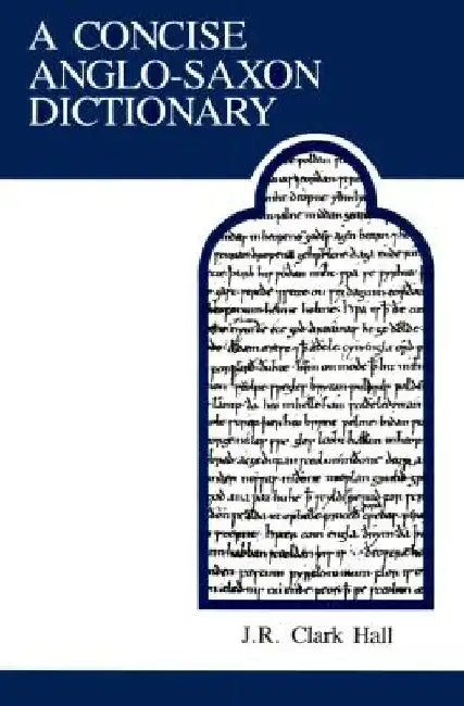 Concise Anglo-Saxon Dict 4/E [With Supplement by Merritt] by J. R. Clark-Hall