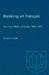 Banking en francais: The French Banks of Quebec 1835-1925 by Ronald Rudin