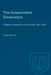 The Government Generation: Canadian Intellectuals and the State 1900-1945 by Doug Owram