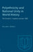 Polyethnicity and National Unity in World History: The Donald G. Creighton Lectures 1985 by William H. McNeill