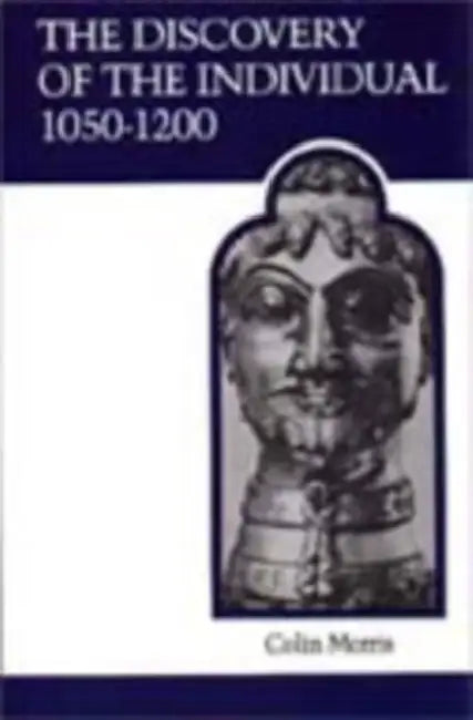 The Discovery of the Individual 1050-1200 by Colin Morris